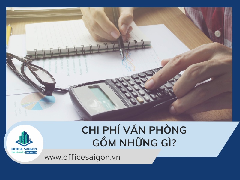 chi phi van phong gom nhung gi