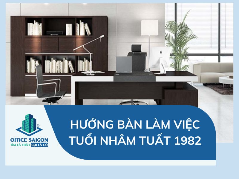 Cách chọn hướng ngồi làm việc tuổi Nhâm Tuất 1982