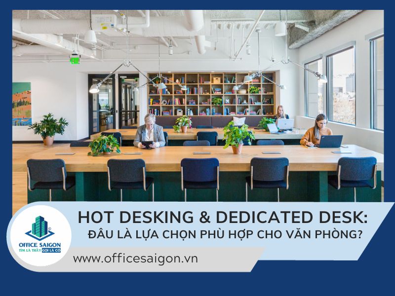 mo hinh hot desking đụng chạm dedicated desk