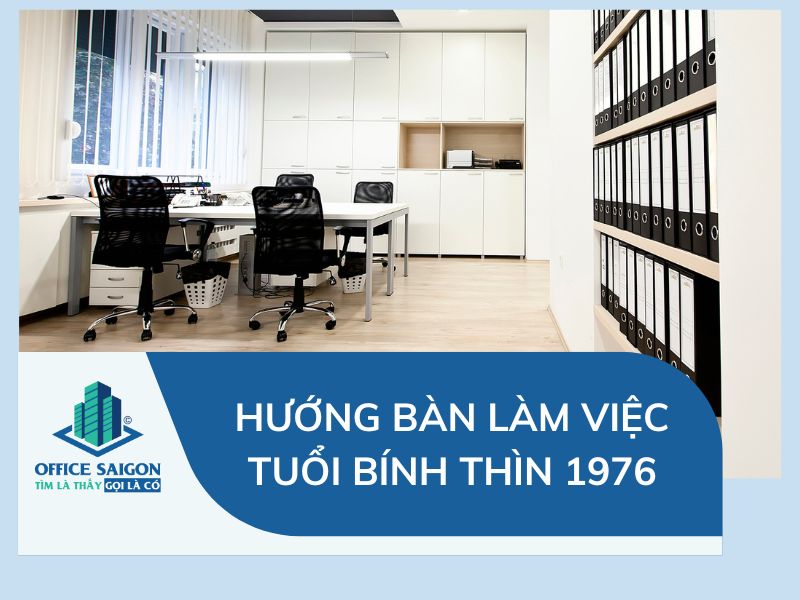 hướng ngồi làm việc tuổi bính thìn 1976