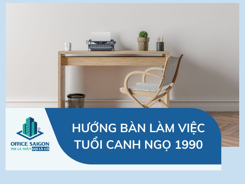 hướng bàn làm viêc tuổi Canh Ngọ