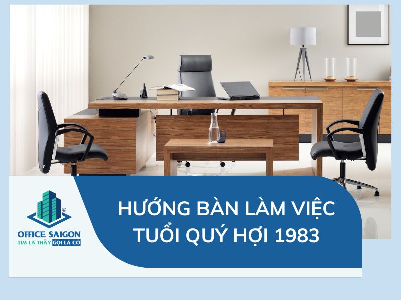 hướng bàn làm việc tuổi quý hợi