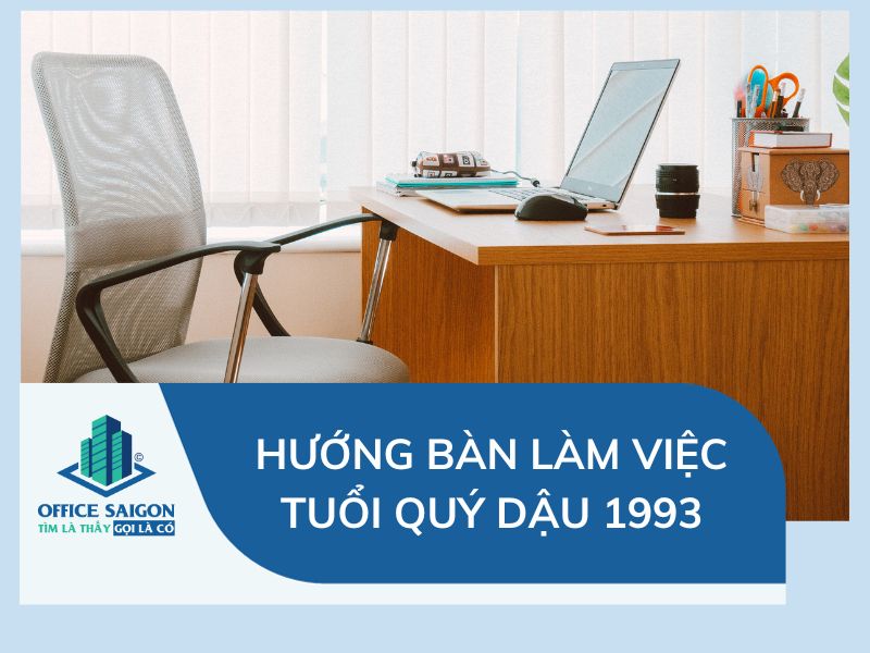  Hướng ngồi làm việc tuổi Quý Dậu nữ 1993