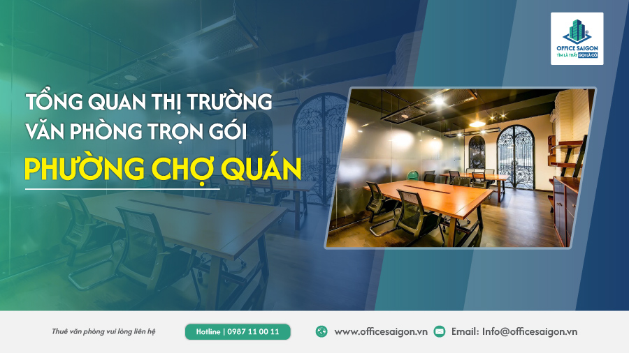 Tổng quan thị trường văn phòng trọn gói phường Chợ Quán