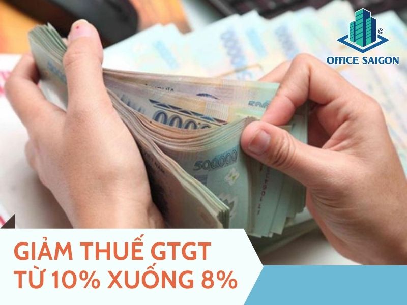 Giảm thuế GTGT từ 10% xuống 8% trong năm 2022