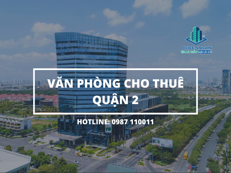 Tong quan thi truong cho thue van phong quan 2