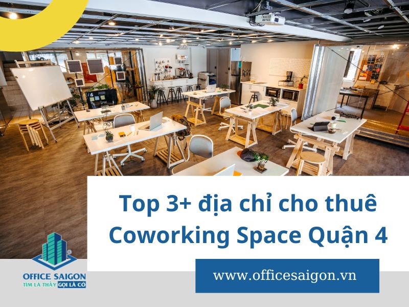 Top 3+ Coworking Space quận 4 chuyên nghiệp giá tốt HCM