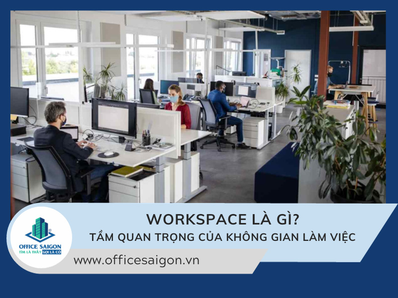 Workspace - Không gian làm việc là gì?